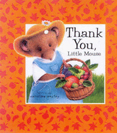 Thank You Little Mouse - Steer, Dugald, and Anstey, Caroline (Illustrator)