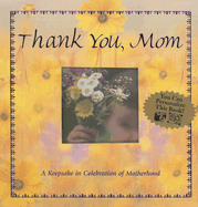 Thank You, Mom: A Keepsake in Celebration of Motherhood