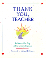 Thank You, Teacher: Letters Celebrating Extraordinary Teachers