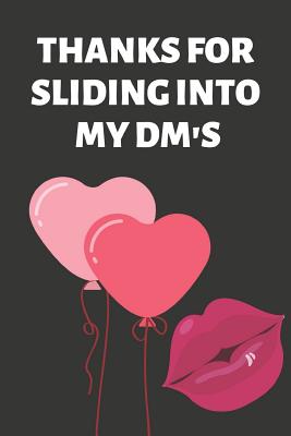 Thanks for Sliding Into My DM's: Hilarious Funny Valentines Day Gifts for Him / Her Lined Paperback Notebook - Publishing, Yellow Bear