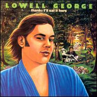 Thanks I'll Eat It Here - Lowell George