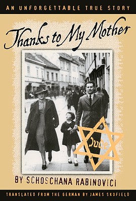 Thanks to My Mother - Rabinovici, Schoschana, and Skofield, James (Translated by)