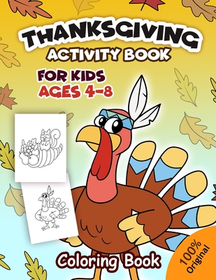 Thanksgiving Activity Book For Kids Ages 4-8: Coloring Pages, Word Puzzles, Mazes, Dot to Dots, and More (Thanksgiving Books) - Art, Magic