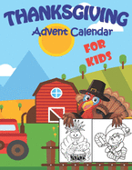 Thanksgiving Advent Calendar For Kids: Funny Thanksgiving Day Countdown Coloring Book For Kids And Toddlers - 60 Easy Coloring Pages