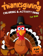 Thanksgiving Coloring & Activity Book for Kids Ages 4-8: 30 Funny Thanksgiving Games