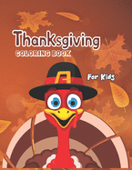 Thanksgiving Coloring Book For Kids: A Collection of 50 Fun and Cute Thanksgiving Coloring Pages for Kids and Toddlers - Thanksgiving Gifts For Kids - Thanksgiving Children Book