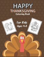 Thanksgiving Coloring Book For Kids: A Collection of Fun and Easy Happy Thanksgiving Day Coloring Pages for Kids, Toddlers and Preschool I Thanksgiving Coloring Books For Kids and Toddlers