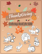 Thanksgiving Coloring Book For Kids Ages 2-5: A Big Happy Thanksgiving Coloring book for kids - collection of Fun and Easy Thanksgiving Holiday Coloring pages Gift for kids age 2-5, Toddlers and Preschool children 34 designs patterns - Large print 8.5*11