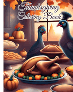 Thanksgiving Coloring Book For Teens: Unique Turkey Design Thanksgiving Dinner, Calming and Relaxing Coloring Book