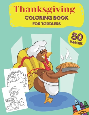 Thanksgiving Coloring Book for Toddlers: A Collection of Fun and Easy Thanksgiving Coloring Pages for Kids, Toddlers, and Preschoolers - Focus, Joe