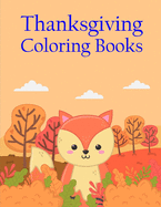 Thanksgiving Coloring Books: Coloring Pages for Boys, Girls, Fun Early Learning, Toddler Coloring Book