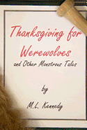Thanksgiving For Werewolves and Other Monstrous Tales