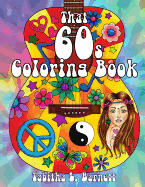That 60s Coloring Book: 25 Hippie Inspired Adult Coloring Pages