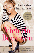 That Extra Half an Inch - Beckham, Victoria