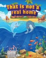 That is not a real home