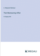 That Mainwaring Affair: in large print