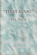 That Man! His Story