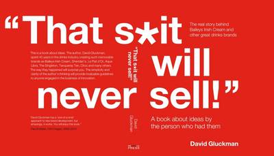 "That S*it Will Never Sell!": A Book About Ideas by the Person Who Had Them - Gluckman, David