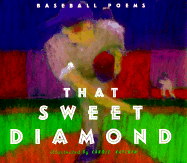 That Sweet Diamond Baseball Poems