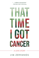That Time I Got Cancer