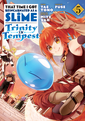 That Time I Got Reincarnated as a Slime: Trinity in Tempest (Manga) 5 - Fuse (Creator), and Tono, Tae, and Mitz Vah (Designer)