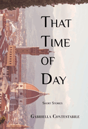 That Time of Day: Short Stories