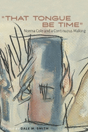 "That Tongue Be Time": Norma Cole and a Continuous Making