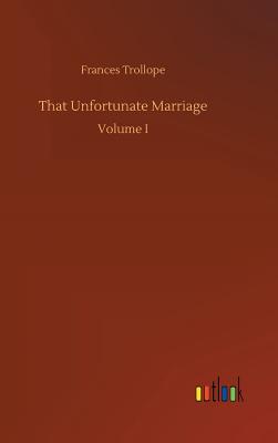 That Unfortunate Marriage - Trollope, Frances