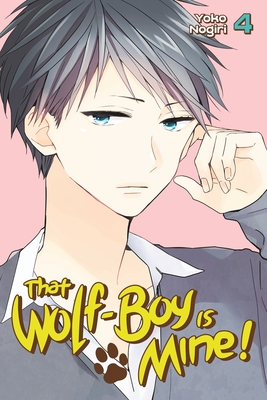 That Wolf-Boy Is Mine! 4 - Nogiri, Yoko