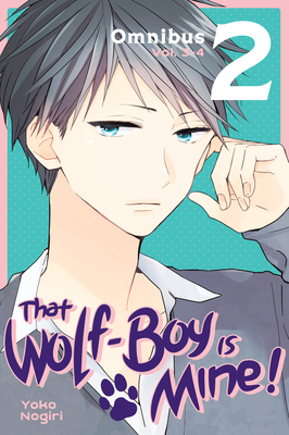That Wolf-Boy Is Mine! Omnibus 2 (Vol. 3-4) - Nogiri, Yoko