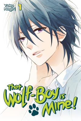 That Wolf-Boy Is Mine!, Volume 1 - Nogiri, Yoko