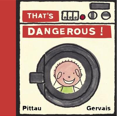 That's Dangerous! - Gervais, Bernadette, and Pittau, Francesco
