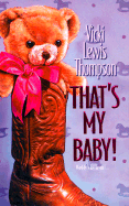 That's My Baby - Thompson, Vicki Lewis