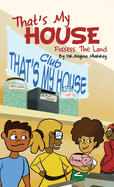 That's My House: Possess The Land