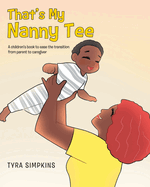 That's My Nanny Tee: A children's book to ease the transition from parent to caregiver