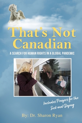 That's Not Canadian: A Search For Human Rights in A Global Pandemic - Dr Sharon Ryan