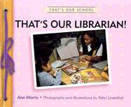 That's Our Librarian! - Morris, Ann, and Linenthal, Peter (Photographer)