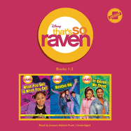 That's So Raven: Books 1-3 Lib/E: What You See Is What You Get, Rescue Me, and in Raven We Trust