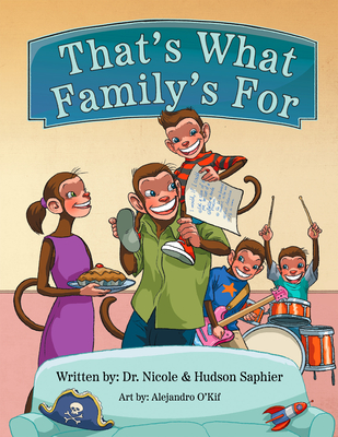 That's What Family's for - Saphier Nicole & Hudson, and Brave Books