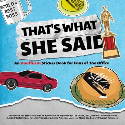 That's What She Said: An Unofficial Sticker Book for Fans of the Office - Ulysses Press, Editors Of