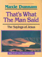 That's What the Man Said: The Sayings of Jesus