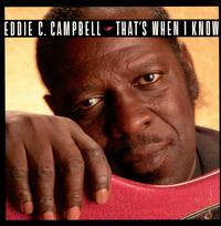 That's When I Know - Eddie C. Campbell