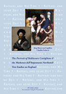 The Portrait of Baldassare Castiglione?  and the Madonna dell'Impannata Northwick?: Two Studies on Raphael