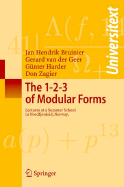 The 1-2-3 of Modular Forms: Lectures at a Summer School in Nordfjordeid, Norway - Bruinier, Jan Hendrik, and Ranestad, Kristian (Editor), and Van Der Geer, Gerard
