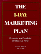 The 1-Day Marketing Plan: Organizing and Completing the