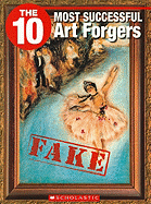 The 10 Most Successful Art Forgers