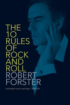 The 10 Rules of Rock and Roll - Forster, Robert