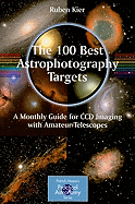 The 100 Best Astrophotography Targets: A Monthly Guide for CCD Imaging with Amateur Telescopes