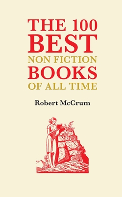 The 100 Best Nonfiction Books - McCrum, Robert