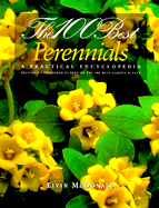 The 100 Best Perennials: A Practical Encylopedia - McDonald, Elvin